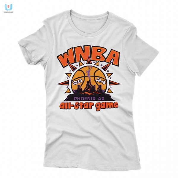 Score Big Laughs 2024 Wnba Allstar Shirt Phoenix Style fashionwaveus 1 1