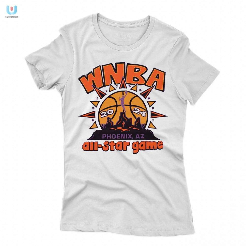 Score Big Laughs 2024 Wnba Allstar Shirt  Phoenix Style