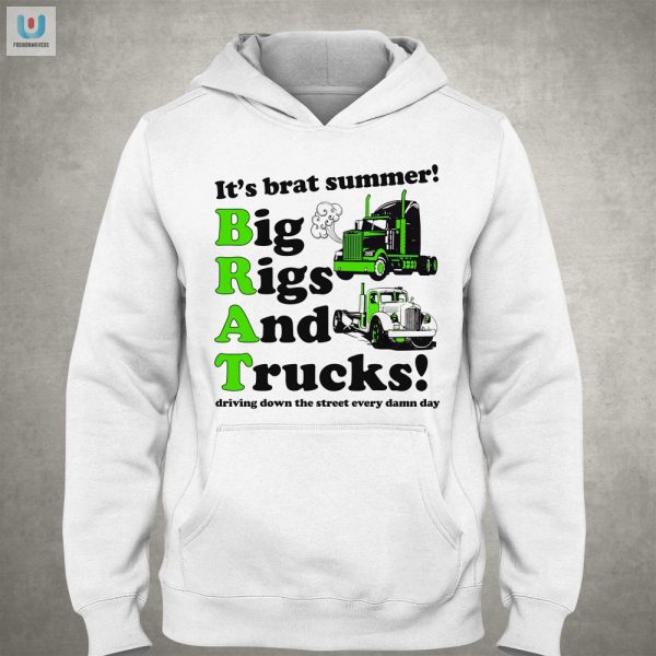 Funny Brat Summer Big Rigs Trucks Shirt Every Day Wear fashionwaveus 1 2