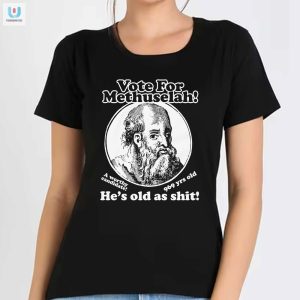 Vote Methuselah 969 Yrs Hilarious Unique Election Tshirt fashionwaveus 1 1