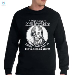 Vote Methuselah 969 Yrs Hilarious Unique Election Tshirt fashionwaveus 1 3