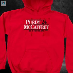 Get Laughs With Purdy Mccaffrey 24 Do It For The Bay Shirt fashionwaveus 1 2