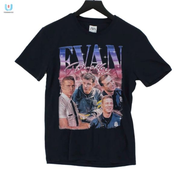 Get Laughs Style With Unique Evan Buckley Shirts fashionwaveus 1