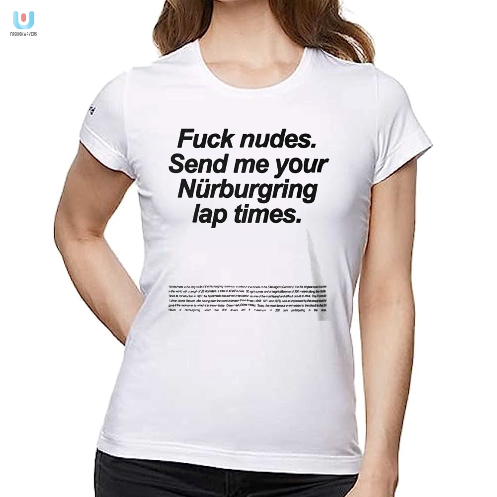 Race Laughs Nurburgring Lap Times Shirt Over Nudes