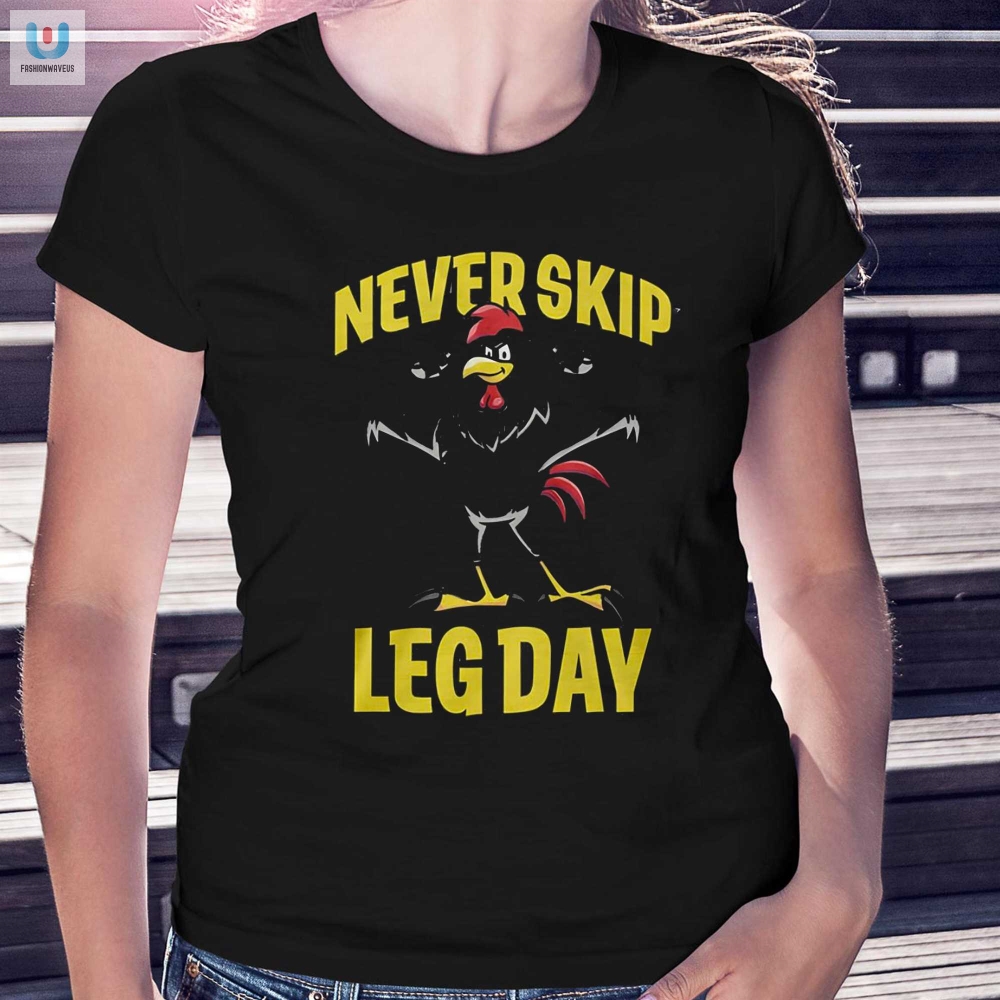 Get The Joey Jones Never Skip Leg Day Laugh Shirt