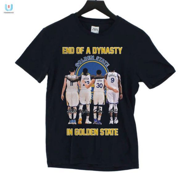 Golden States Dynasty Ends Hilarious Tshirt For Fans fashionwaveus 1