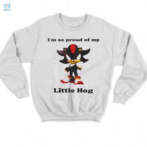 Proud Of My Little Hog Hilarious Unique Shirt Gift fashionwaveus 1 3