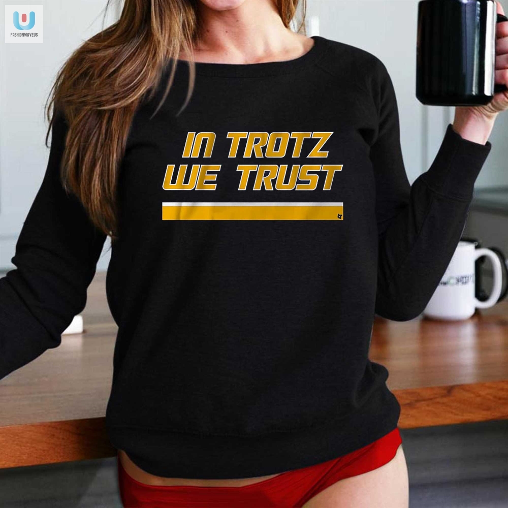 Score Big Laughs With Our In Trotz We Trust Hockey Tee