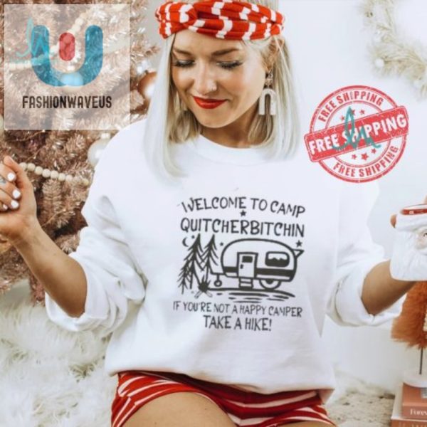 Funny Unique Camp Quitcherbitchin Sweatshirt For Happy Campers fashionwaveus 1