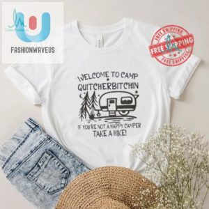 Funny Unique Camp Quitcherbitchin Sweatshirt For Happy Campers fashionwaveus 1 1