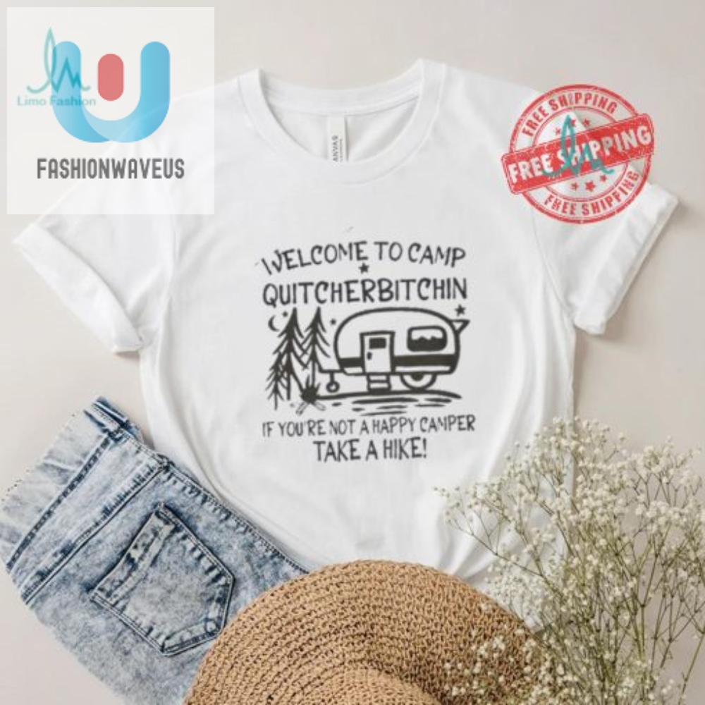 Funny  Unique Camp Quitcherbitchin Sweatshirt For Happy Campers