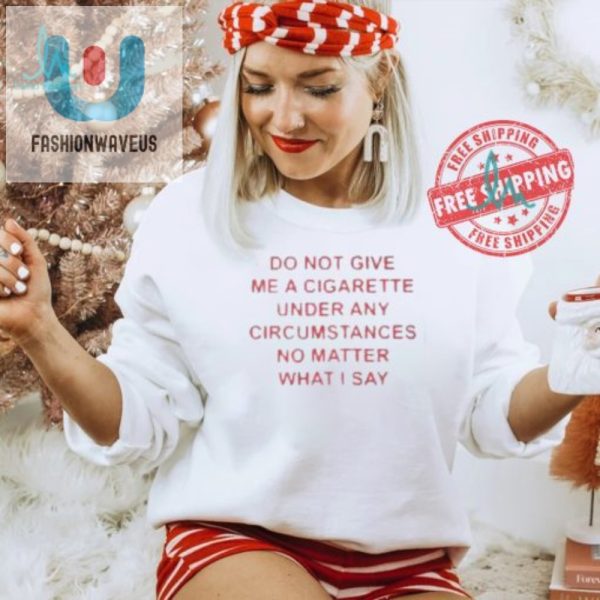 Funny Antismoking Shirt No Cigarettes No Excuses Tee fashionwaveus 1