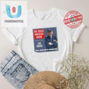 Funny Lou Dobbs Truth Justice American Way Shirt fashionwaveus 1 1