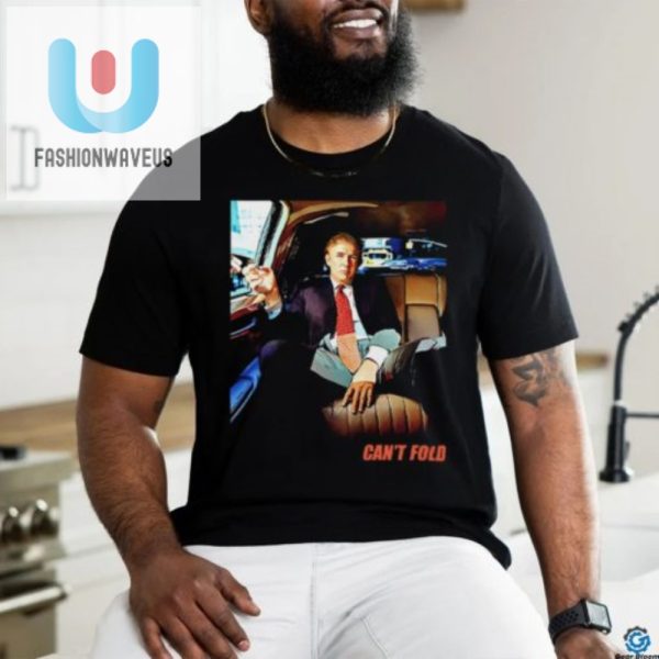 Trump Cant Fold Shirt Hilarious Unique Gift Idea fashionwaveus 1 2