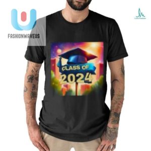 Hilarious Class Of 2024 Tshirts Stand Out Celebrate fashionwaveus 1 3