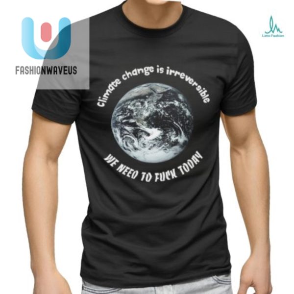 Stop Climate Change Reversible Shirt Joke fashionwaveus 1 1