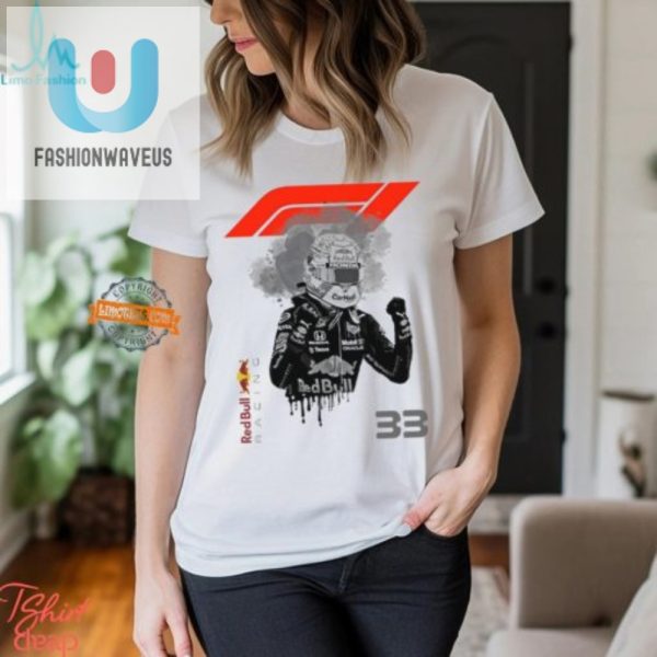 Max Verstappen 33 Shirt Race To Humor Unique Style fashionwaveus 1 3