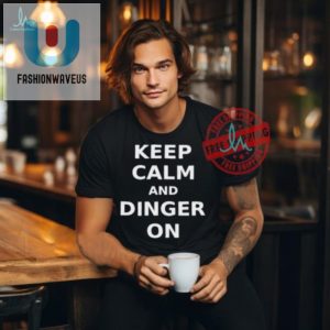 Keep Calm And Dinger On Shirt Hit A Homer With Humor fashionwaveus 1 2