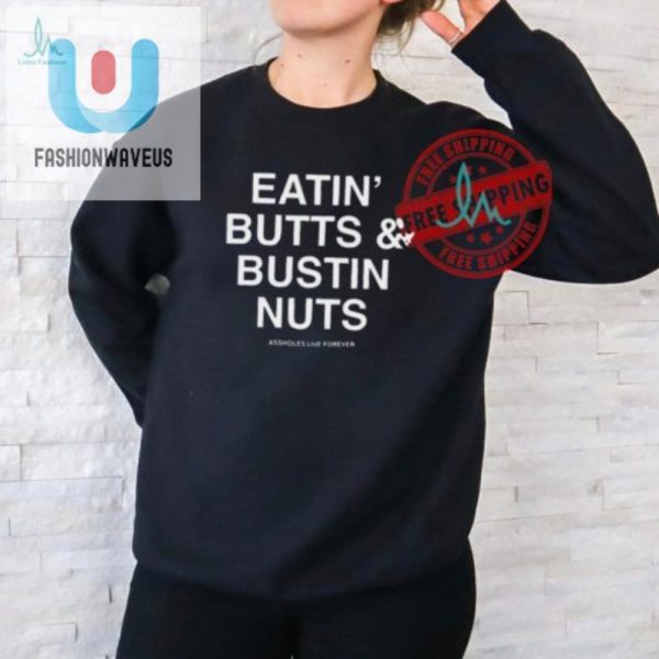 Epic Eatin Butts Bustin Nuts Shirt Funny Bold Tee fashionwaveus 1 1