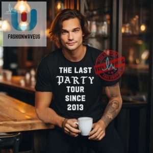 Get The Hilarious Last Party Tour Since 2013 Shirt Now fashionwaveus 1 2