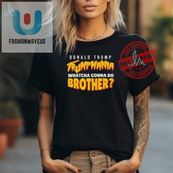 Funny Donald Trump Trumpmania Shirt Uniquely Hilarious Tee fashionwaveus 1