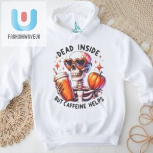 Funny Skeleton Coffee Shirt Dead Inside Caffeine Helps fashionwaveus 1 3