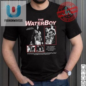 The Water Boy Funny Dont Mess With Shirt Unique Humor Tee fashionwaveus 1 3