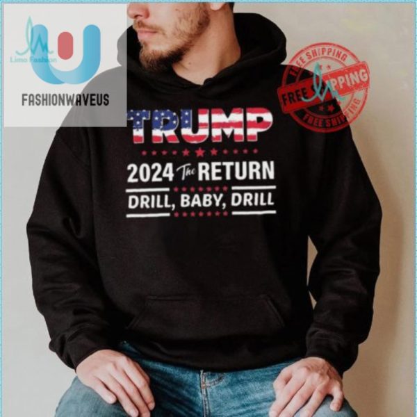 Trump 2024 Drill Baby Drill Shirt Humor Unique Design fashionwaveus 1