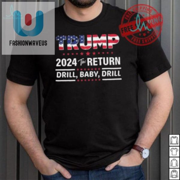 Trump 2024 Drill Baby Drill Shirt Humor Unique Design fashionwaveus 1 3