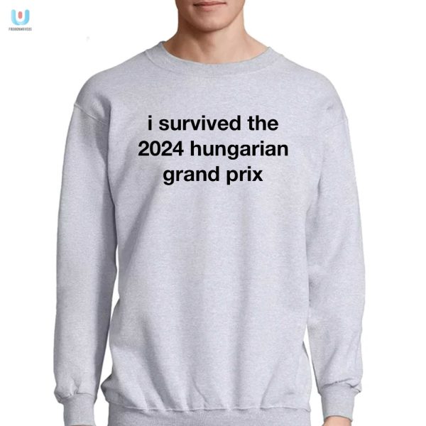 Funny I Survived The 2024 Hungarian Gp Shirt Unique Gift fashionwaveus 1 3