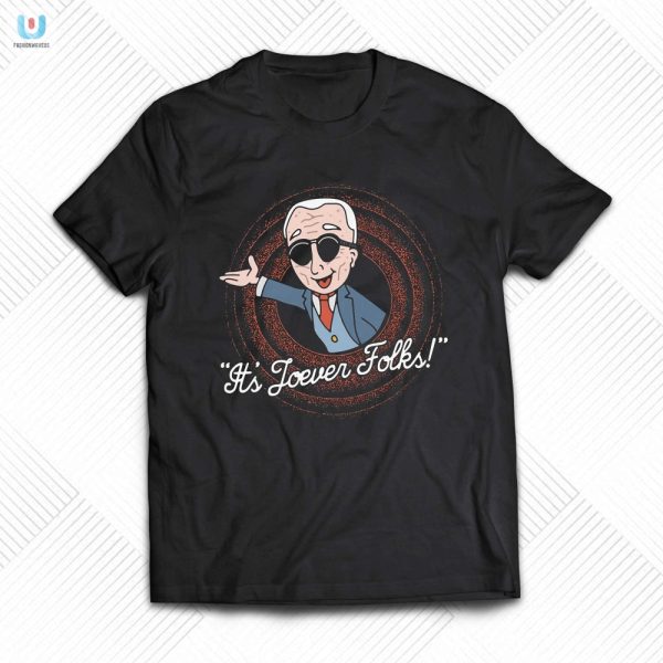 Hilarious Its Joever Folks Shirt Unique And Funny Tee fashionwaveus 1