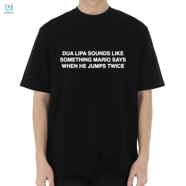 Dua Lipa Mario Shirt Hilarious Unique Gift Idea fashionwaveus 1