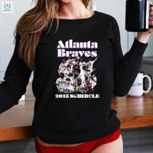 Hit A Homer In Style 2025 Braves Schedule Shirt Laughs fashionwaveus 1 1