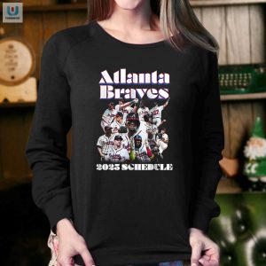 Hit A Homer In Style 2025 Braves Schedule Shirt Laughs fashionwaveus 1 3