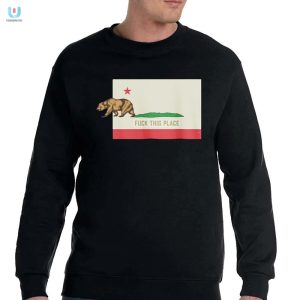 Lol The Bear F This Place California Shirt Unique Funny fashionwaveus 1 3