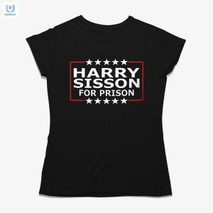 Funny Harry Sisson For Prison Tee Standout Statement Shirt fashionwaveus 1 1