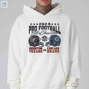 Get Tackled In Style 2024 Texans Vs Bears Hof Shirt fashionwaveus 1 2