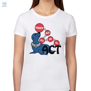 Funny Happy But Its All An Act Shirt Standout Humor Tee fashionwaveus 1 1