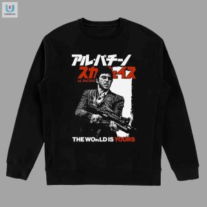 Own The World Funny Al Pacino Shirt For Sale fashionwaveus 1 3