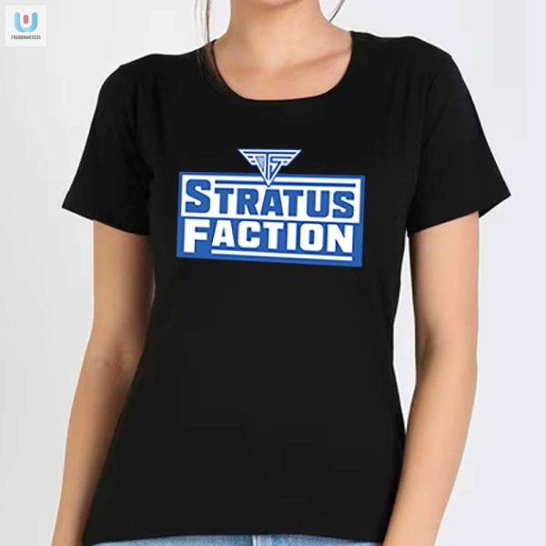 Get Stratusfied Hilarious Trish Stratus Faction Tee fashionwaveus 1 1