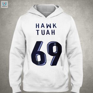 Get Noticed Hilarious Unique Hawk Tuah 69 Tshirt fashionwaveus 1 2