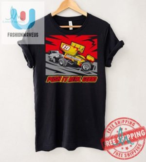 Sprint Car Tee Push It Real Good For Racing Fans fashionwaveus 1 3