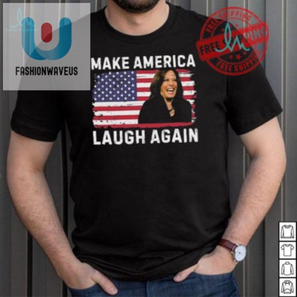 Make America Laugh Again Kamala 2024 Shirt Unique Funny fashionwaveus 1 1