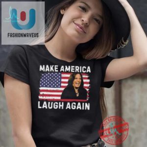 Make America Laugh Again Kamala 2024 Shirt Unique Funny fashionwaveus 1 4