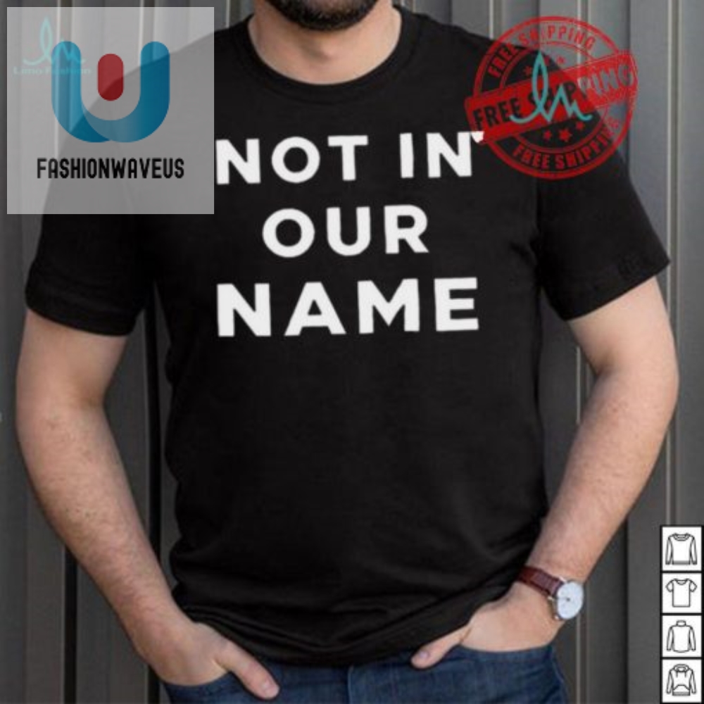 Funny Not In Our Name Antiarming Israel Tshirt