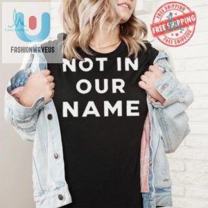 Funny Not In Our Name Antiarming Israel Tshirt fashionwaveus 1 2