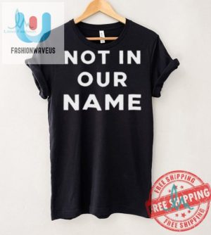 Funny Not In Our Name Antiarming Israel Tshirt fashionwaveus 1 3