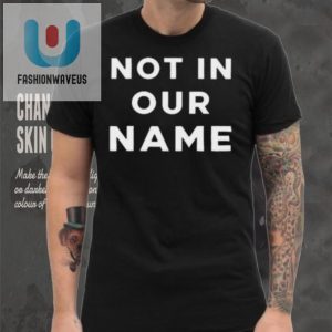 Funny Not In Our Name Antiarming Israel Tshirt fashionwaveus 1 5