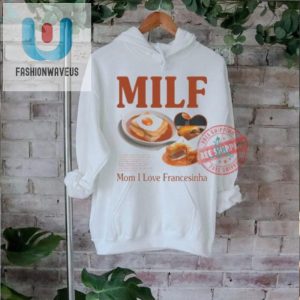 Funny Milf Mom I Love Francesinha Tee Unique Hilarious fashionwaveus 1 1