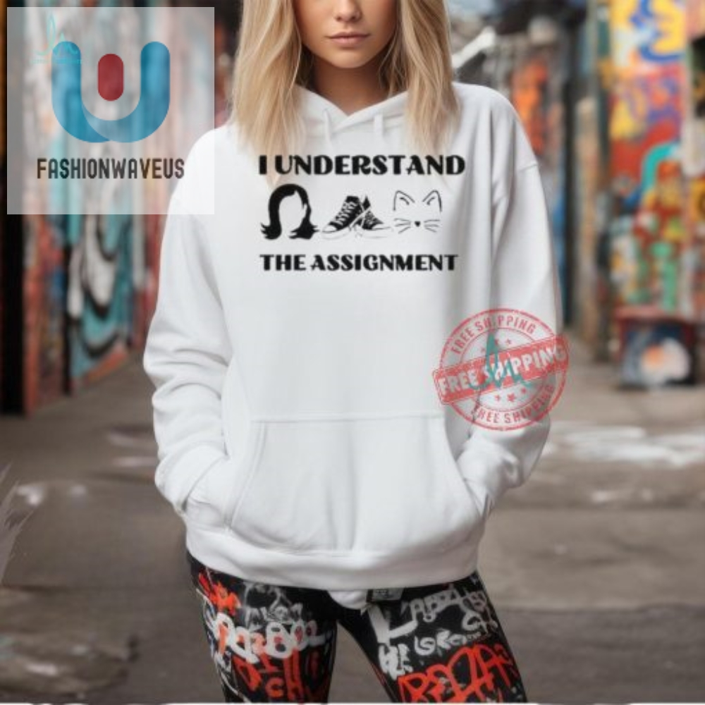 Get The Laughs I Understand The Assignment Kamala Tee